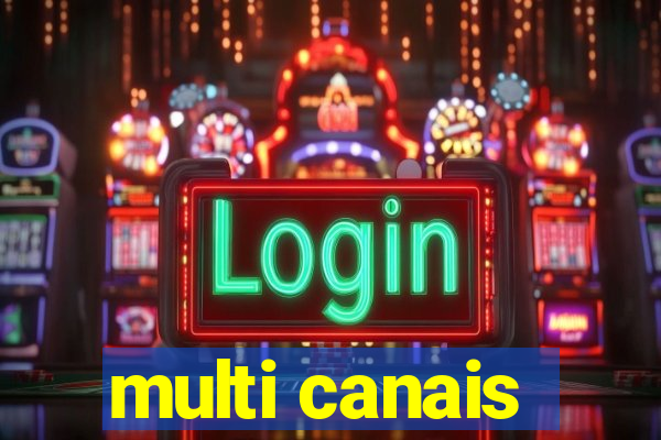 multi canais